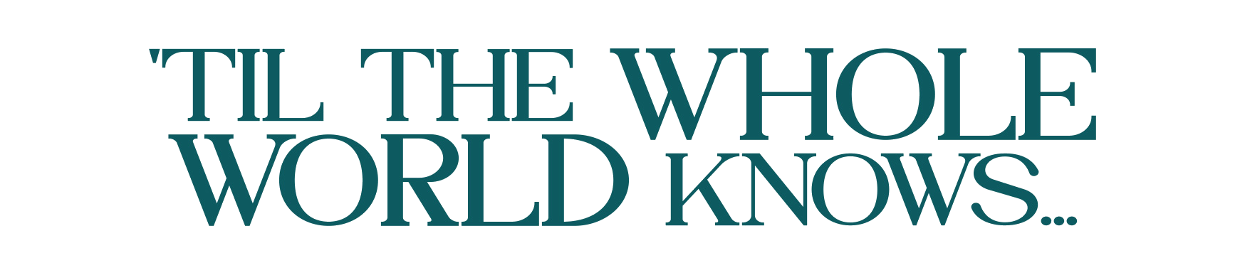 Til-The-Whole-World-Title-transparent